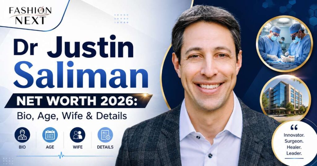 Dr Justin Saliman Net Worth 2026: Bio, Age, Wife & Details